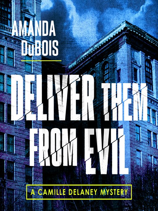 Title details for Deliver Them From Evil by Amanda DuBois - Available